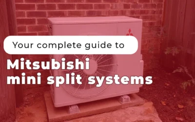 Your complete guide to Mitsubishi mini split systems